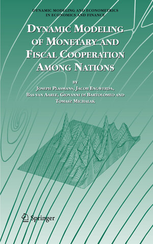 Buchcover Dynamic Modeling of Monetary and Fiscal Cooperation Among Nations | Joseph E.J.K Plasmans | EAN 9781441939104 | ISBN 1-4419-3910-5 | ISBN 978-1-4419-3910-4