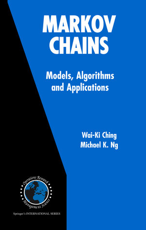 Buchcover Markov Chains: Models, Algorithms and Applications | Wai-Ki Ching | EAN 9781441939869 | ISBN 1-4419-3986-5 | ISBN 978-1-4419-3986-9