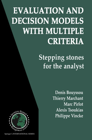 Buchcover Evaluation and Decision Models with Multiple Criteria | Denis Bouyssou | EAN 9781441940537 | ISBN 1-4419-4053-7 | ISBN 978-1-4419-4053-7