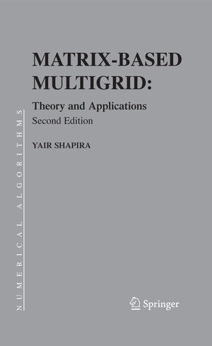 Buchcover Matrix-Based Multigrid | Yair Shapira | EAN 9781441943217 | ISBN 1-4419-4321-8 | ISBN 978-1-4419-4321-7