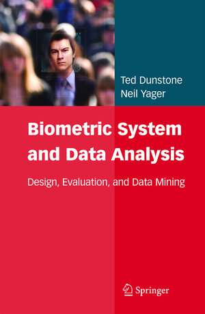 Buchcover Biometric System and Data Analysis | Ted Dunstone | EAN 9781441945952 | ISBN 1-4419-4595-4 | ISBN 978-1-4419-4595-2