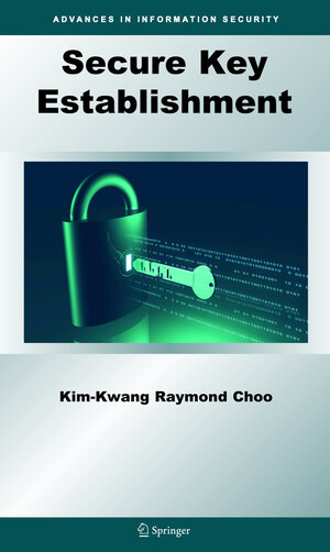 Buchcover Secure Key Establishment | Kim-Kwang Raymond Choo | EAN 9781441946898 | ISBN 1-4419-4689-6 | ISBN 978-1-4419-4689-8