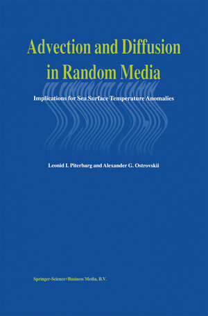 Buchcover Advection and Diffusion in Random Media | Leonid Piterbarg | EAN 9781441947734 | ISBN 1-4419-4773-6 | ISBN 978-1-4419-4773-4