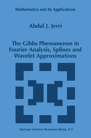 Buchcover The Gibbs Phenomenon in Fourier Analysis, Splines and Wavelet Approximations | A.J. Jerri | EAN 9781441948007 | ISBN 1-4419-4800-7 | ISBN 978-1-4419-4800-7
