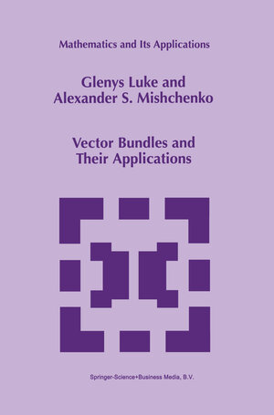 Buchcover Vector Bundles and Their Applications | Glenys Luke | EAN 9781441948021 | ISBN 1-4419-4802-3 | ISBN 978-1-4419-4802-1