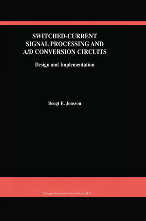 Buchcover Switched-Current Signal Processing and A/D Conversion Circuits | Bengt E. Jonsson | EAN 9781441949868 | ISBN 1-4419-4986-0 | ISBN 978-1-4419-4986-8