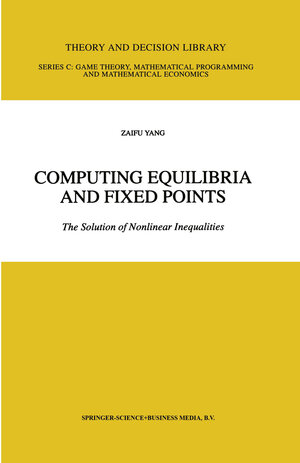 Buchcover Computing Equilibria and Fixed Points | Zaifu Yang | EAN 9781441950703 | ISBN 1-4419-5070-2 | ISBN 978-1-4419-5070-3