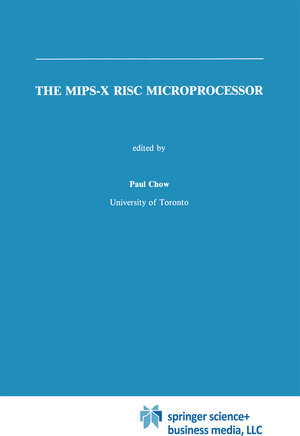 Buchcover The MIPS-X RISC Microprocessor | EAN 9781441951199 | ISBN 1-4419-5119-9 | ISBN 978-1-4419-5119-9