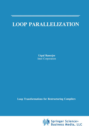 Buchcover Loop Parallelization | Utpal Banerjee | EAN 9781441951410 | ISBN 1-4419-5141-5 | ISBN 978-1-4419-5141-0