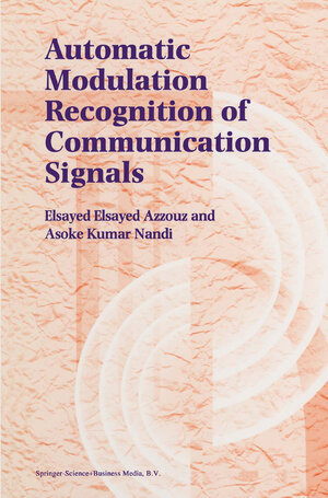 Buchcover Automatic Modulation Recognition of Communication Signals | Elsayed Azzouz | EAN 9781441951663 | ISBN 1-4419-5166-0 | ISBN 978-1-4419-5166-3