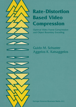 Buchcover Rate-Distortion Based Video Compression | Guido M. Schuster | EAN 9781441951724 | ISBN 1-4419-5172-5 | ISBN 978-1-4419-5172-4