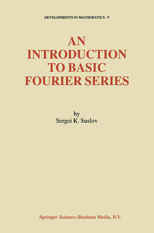 Buchcover An Introduction to Basic Fourier Series | Sergei Suslov | EAN 9781441952448 | ISBN 1-4419-5244-6 | ISBN 978-1-4419-5244-8