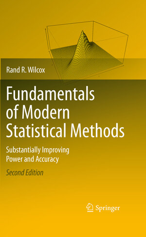 Buchcover Fundamentals of Modern Statistical Methods | Rand R. Wilcox | EAN 9781441955241 | ISBN 1-4419-5524-0 | ISBN 978-1-4419-5524-1