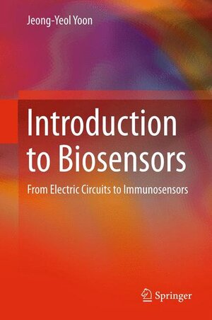Buchcover Introduction to Biosensors | Jeong-Yeol Yoon | EAN 9781441960214 | ISBN 1-4419-6021-X | ISBN 978-1-4419-6021-4