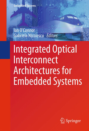 Buchcover Integrated Optical Interconnect Architectures for Embedded Systems | EAN 9781441961938 | ISBN 1-4419-6193-3 | ISBN 978-1-4419-6193-8