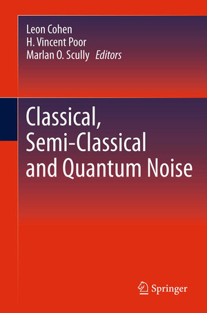 Buchcover Classical, Semi-classical and Quantum Noise  | EAN 9781441966230 | ISBN 1-4419-6623-4 | ISBN 978-1-4419-6623-0