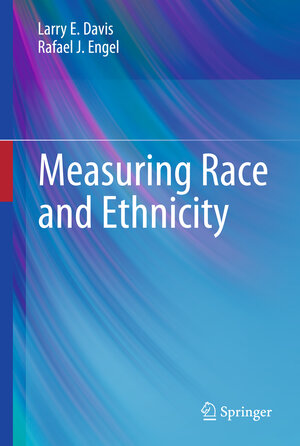 Buchcover Measuring Race and Ethnicity | Larry E. Davis | EAN 9781441966964 | ISBN 1-4419-6696-X | ISBN 978-1-4419-6696-4
