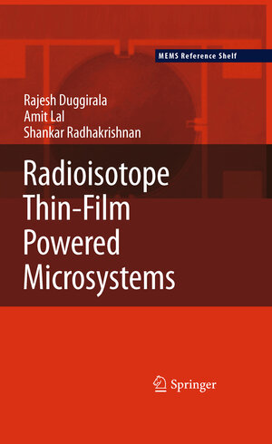 Buchcover Radioisotope Thin-Film Powered Microsystems | Rajesh Duggirala | EAN 9781441967633 | ISBN 1-4419-6763-X | ISBN 978-1-4419-6763-3