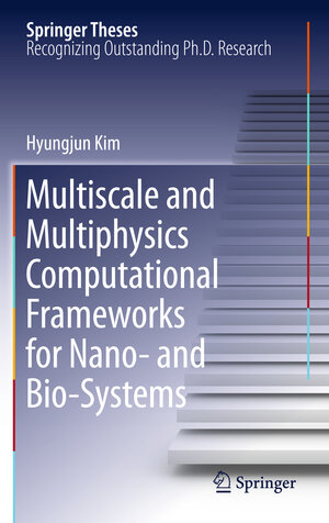 Buchcover Multiscale and Multiphysics Computational Frameworks for Nano- and Bio-Systems | Hyungjun Kim | EAN 9781441976000 | ISBN 1-4419-7600-0 | ISBN 978-1-4419-7600-0