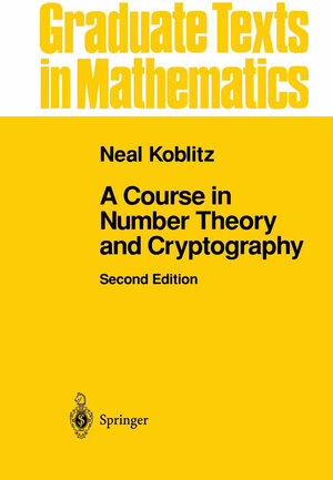 Buchcover A Course in Number Theory and Cryptography | Neal Koblitz | EAN 9781441985927 | ISBN 1-4419-8592-1 | ISBN 978-1-4419-8592-7