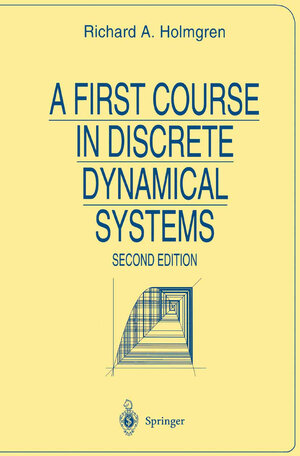 Buchcover A First Course in Discrete Dynamical Systems | Richard A. Holmgren | EAN 9781441987327 | ISBN 1-4419-8732-0 | ISBN 978-1-4419-8732-7