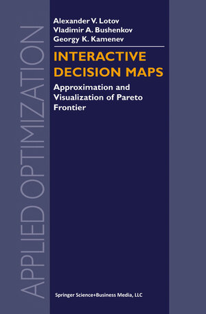 Buchcover Interactive Decision Maps | Alexander V. Lotov | EAN 9781441988515 | ISBN 1-4419-8851-3 | ISBN 978-1-4419-8851-5