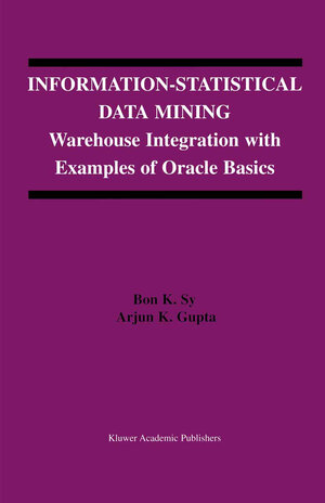 Buchcover Information-Statistical Data Mining | Bon K. Sy | EAN 9781441990013 | ISBN 1-4419-9001-1 | ISBN 978-1-4419-9001-3