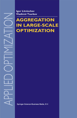 Buchcover Aggregation in Large-Scale Optimization | I. Litvinchev | EAN 9781441991546 | ISBN 1-4419-9154-9 | ISBN 978-1-4419-9154-6