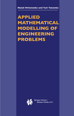 Buchcover Applied Mathematical Modelling of Engineering Problems | N.V. Hritonenko | EAN 9781441991607 | ISBN 1-4419-9160-3 | ISBN 978-1-4419-9160-7