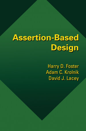 Buchcover Assertion-Based Design | Harry D. Foster | EAN 9781441992284 | ISBN 1-4419-9228-6 | ISBN 978-1-4419-9228-4