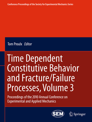 Buchcover Time Dependent Constitutive Behavior and Fracture/Failure Processes, Volume 3 | EAN 9781441994981 | ISBN 1-4419-9498-X | ISBN 978-1-4419-9498-1