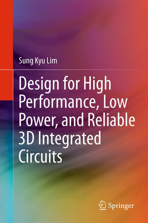 Buchcover Design for High Performance, Low Power, and Reliable 3D Integrated Circuits | Sung Kyu Lim | EAN 9781441995414 | ISBN 1-4419-9541-2 | ISBN 978-1-4419-9541-4