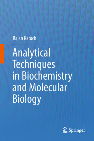 Buchcover Analytical Techniques in Biochemistry and Molecular Biology | Rajan Katoch | EAN 9781441997845 | ISBN 1-4419-9784-9 | ISBN 978-1-4419-9784-5