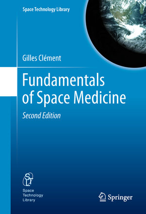 Buchcover Fundamentals of Space Medicine | Gilles Clément | EAN 9781441999054 | ISBN 1-4419-9905-1 | ISBN 978-1-4419-9905-4