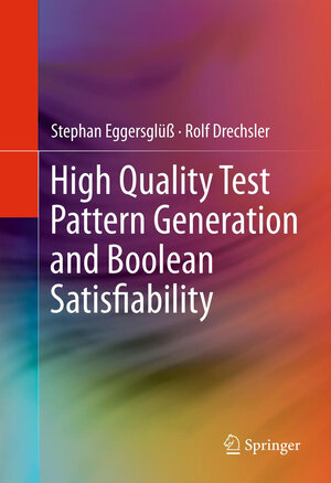 Buchcover High Quality Test Pattern Generation and Boolean Satisfiability | Stephan Eggersglüß | EAN 9781441999764 | ISBN 1-4419-9976-0 | ISBN 978-1-4419-9976-4