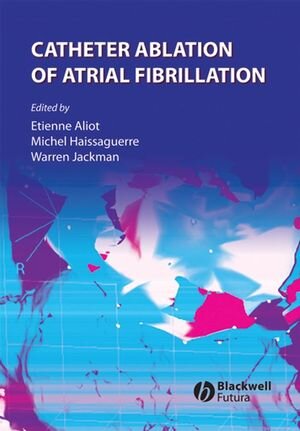 Buchcover Catheter Ablation of Atrial Fibrillation  | EAN 9781444300192 | ISBN 1-4443-0019-9 | ISBN 978-1-4443-0019-2