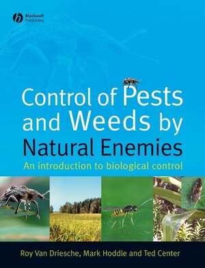 Buchcover Control of Pests and Weeds by Natural Enemies | Roy Van Driesche | EAN 9781444300413 | ISBN 1-4443-0041-5 | ISBN 978-1-4443-0041-3