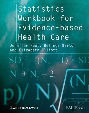Buchcover Statistics Workbook for Evidence-based Health Care | Jennifer Peat | EAN 9781444300505 | ISBN 1-4443-0050-4 | ISBN 978-1-4443-0050-5