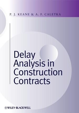 Buchcover Delay Analysis in Construction Contracts | P. John Keane | EAN 9781444301151 | ISBN 1-4443-0115-2 | ISBN 978-1-4443-0115-1