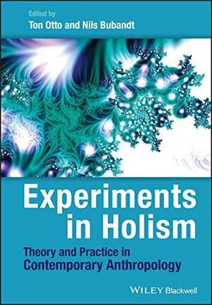Buchcover Experiments in Holism: Theory and Practice in Contemporary Anthropology  | EAN 9781444333237 | ISBN 1-4443-3323-2 | ISBN 978-1-4443-3323-7