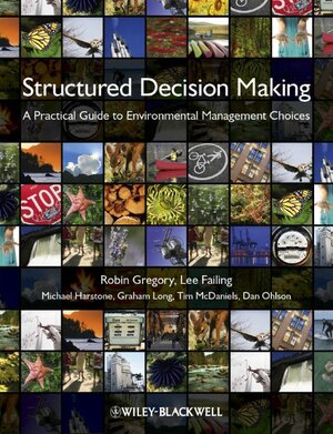 Buchcover Structured Decision Making | Robin Gregory | EAN 9781444333428 | ISBN 1-4443-3342-9 | ISBN 978-1-4443-3342-8