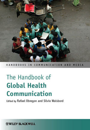 Buchcover The Handbook of Global Health Communication  | EAN 9781444338621 | ISBN 1-4443-3862-5 | ISBN 978-1-4443-3862-1