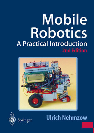 Buchcover Mobile Robotics | Ulrich Nehmzow | EAN 9781447100256 | ISBN 1-4471-0025-5 | ISBN 978-1-4471-0025-6