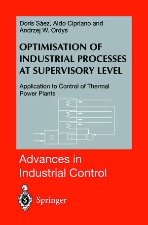 Buchcover Optimisation of Industrial Processes at Supervisory Level | Doris A. Saez | EAN 9781447101130 | ISBN 1-4471-0113-8 | ISBN 978-1-4471-0113-0