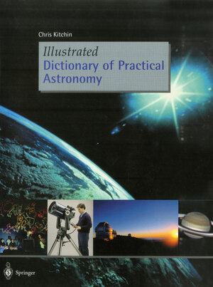 Buchcover Illustrated Dictionary of Practical Astronomy | C. R. Kitchin | EAN 9781447101758 | ISBN 1-4471-0175-8 | ISBN 978-1-4471-0175-8