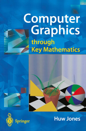 Buchcover Computer Graphics through Key Mathematics | Huw Jones | EAN 9781447102977 | ISBN 1-4471-0297-5 | ISBN 978-1-4471-0297-7