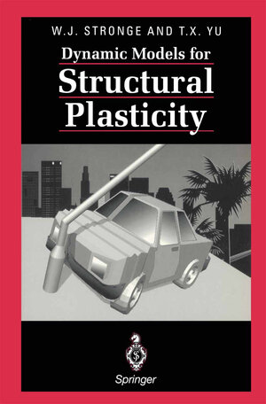 Buchcover Dynamic Models for Structural Plasticity | William J. Stronge | EAN 9781447103974 | ISBN 1-4471-0397-1 | ISBN 978-1-4471-0397-4