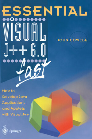 Buchcover Essential Visual J++ 6.0 fast | John Cowell | EAN 9781447105657 | ISBN 1-4471-0565-6 | ISBN 978-1-4471-0565-7