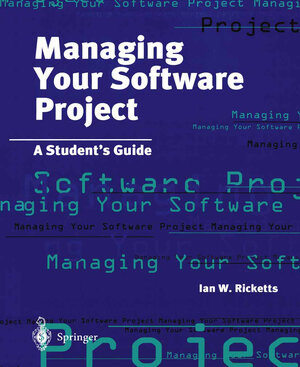 Buchcover Managing Your Software Project | Ian Ricketts | EAN 9781447105992 | ISBN 1-4471-0599-0 | ISBN 978-1-4471-0599-2