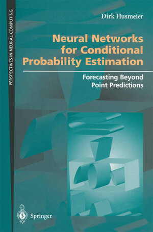 Buchcover Neural Networks for Conditional Probability Estimation | Dirk Husmeier | EAN 9781447108474 | ISBN 1-4471-0847-7 | ISBN 978-1-4471-0847-4